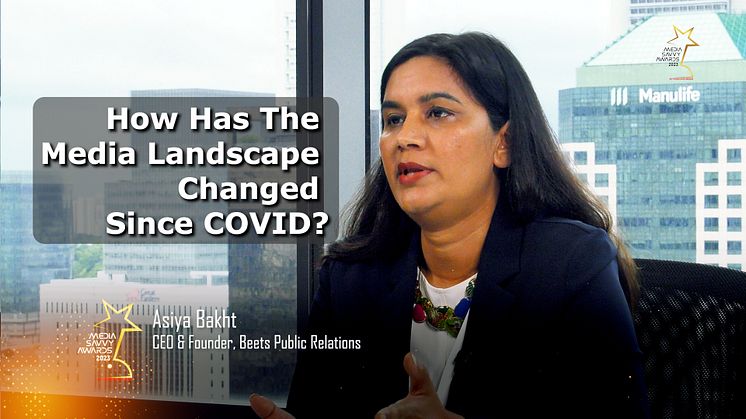 Asiya Bakht: How has the media landscape changed since COVID?