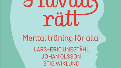 Ny bok: Huvudrätt - mental träning för alla av Lars-Eric Uneståhl, Johan Olsson och Stig Wiklund