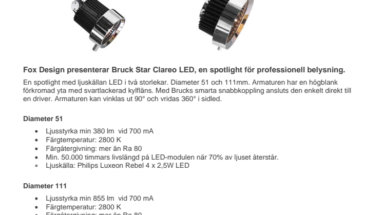 Fox Design presenterar Bruck Star Clareo LED, en spotlight för professionell belysning.