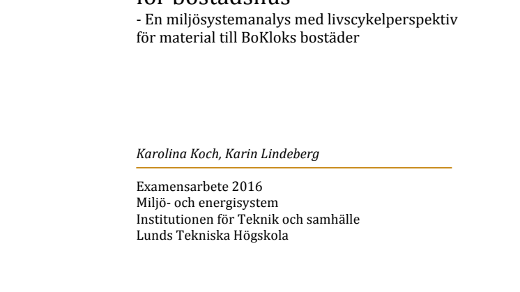 Examensarbetet "Miljömässigt hållbara material för bostadshus – En miljösystemanalys med livscykelperspektiv för material till BoKloks bostäder"