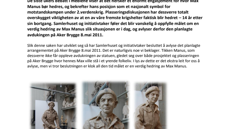 Utsetter planlagt avduking av Max Manus-statuen 8.mai 2011: Vurderer alternativ plassering av Max Manus-statuen