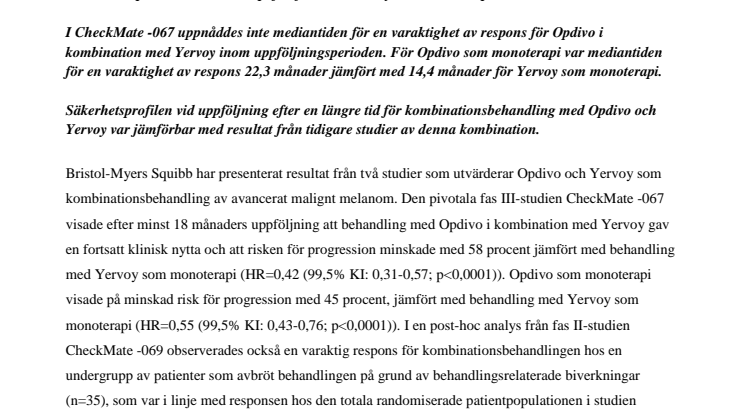 Långtidsdata från två studier som utvärderar behandling med  Opdivo® (nivolumab) och Yervoy® (ipilimumab) vid avancerat malignt melanom bekräftar Bristol-Myers Squibbs kombinationsstrategi inom immunonkologi