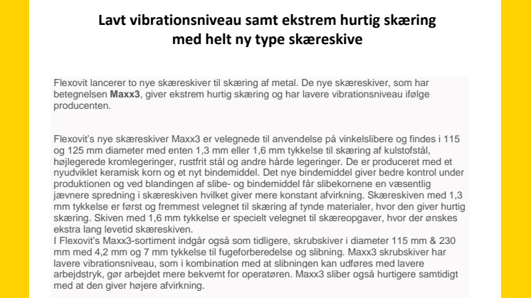 Lavt vibrationsniveau samt ekstrem hurtig skæring med helt ny type skæreskive 