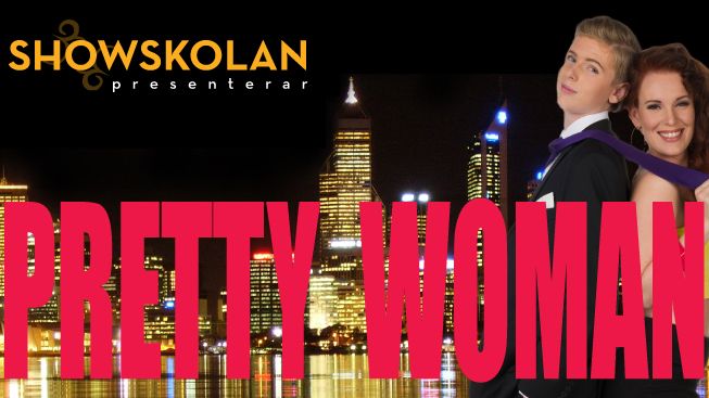 Showskolan presenterar: PRETTY WOMAN (Uddevalla)