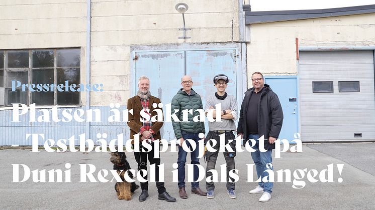 Platsen är säkrad – Testbäddsprojektet på Duni Rexcell i Dals Långed!