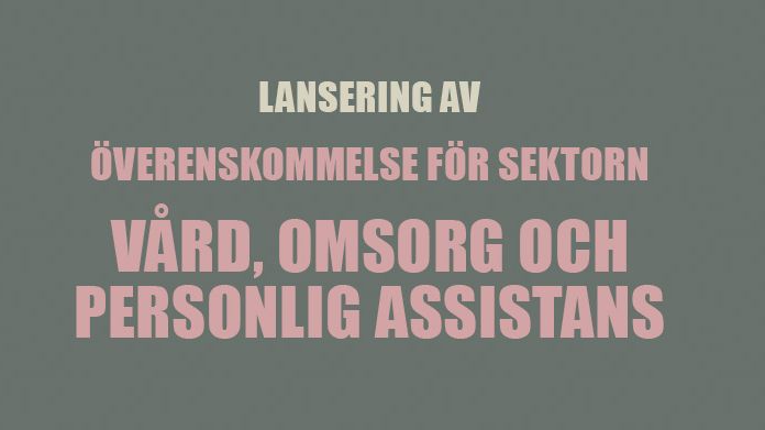 Pressinbjudan: Lansering av unik överenskommelse för sektorn vård, omsorg och personlig assistans