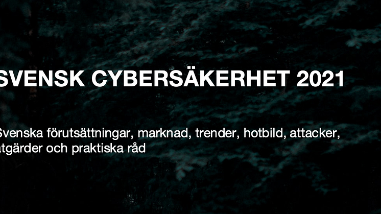 RAPPORT OM SVENSK CYBERSÄKERHET 2021