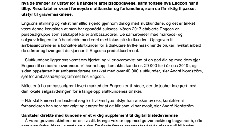 For å øke tilfredsheten satser Engcon stort på sluttkundene gjennom sitt omfattende ambassadørprogram