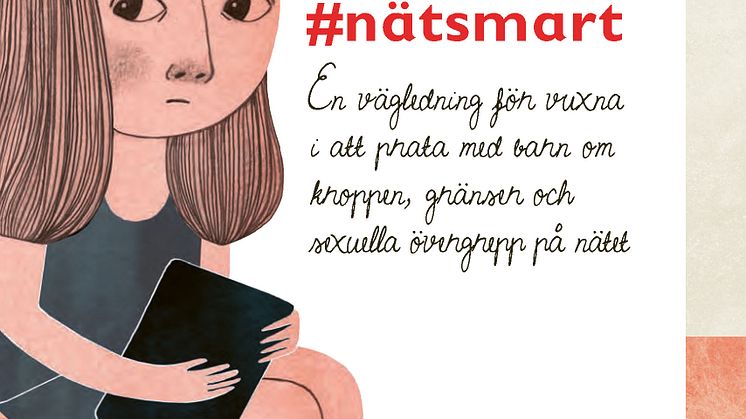 Rädda Barnen släpper ny vägledning om att vara nätsmart:  Barn ger en samstämmig bild- vill prata med vuxna om vad som händer på nätet
