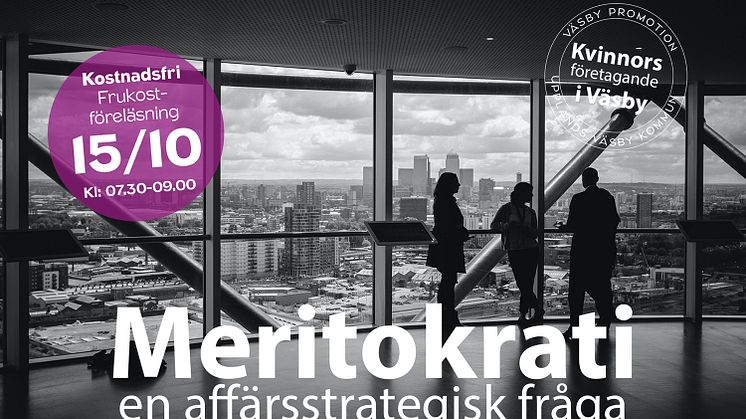 Frukostföreläsning Meritokrati en affärsstrategisk fråga