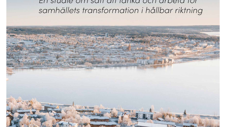 Rapporten "Design som utvecklingskraft - En studie om sätt att tänka och arbeta för samhällets hållbara transformation i hållbar riktning"