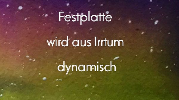 festplatte wird dynamisch