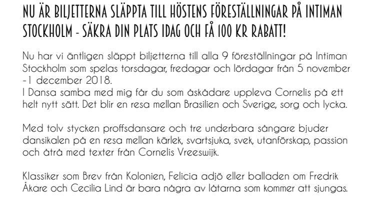 Dansa samba med mig -En hyllning till Cornelis kommert till Intiman i höst!