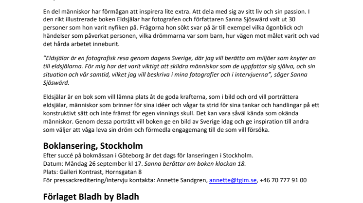Efter succé på bokmässan - boklansering ikväll i Stockholm. Utvalda Eldsjälar i fokus när bildjournalisten Sanna Sjöswärd ger ut ny bok på förlaget Bladh by Bladh