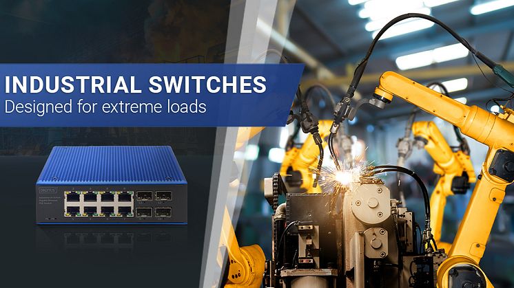 Product News: Industrial switches from #digitusbyassmann - designed specifically to meet the demands of demanding network environments
