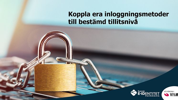 Information och inloggning kopplas till en bestämd tillitsnivå.