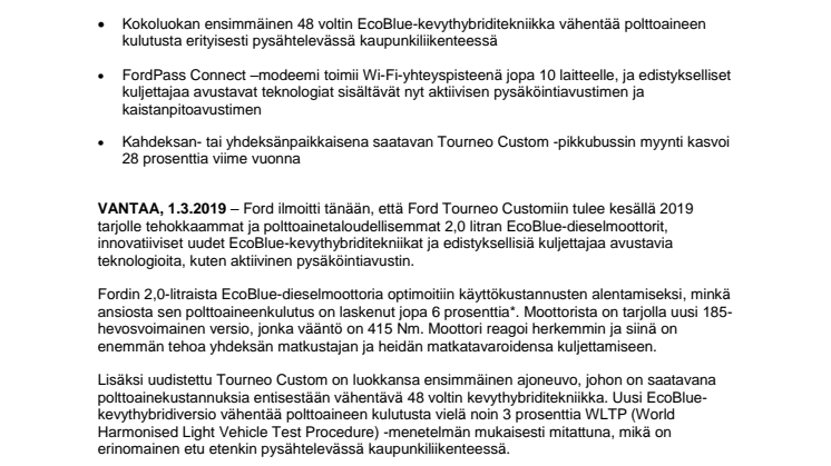 Ford Tourneo Custom tarjoaa erinomaiset ajo-ominaisuudet ja on entistä taloudellisempi uudistettujen moottorien ja kevythybriditekniikan ansiosta
