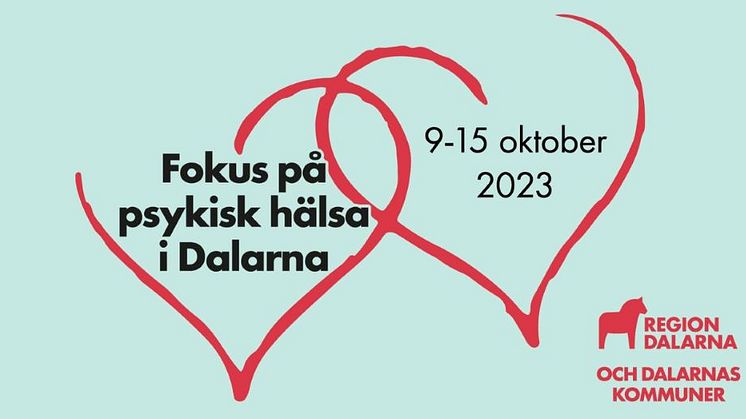 Fokus på psykisk hälsa i Dalarna 9 - 15 oktober 2023 Region Dalarna och Dalarnas kommuner