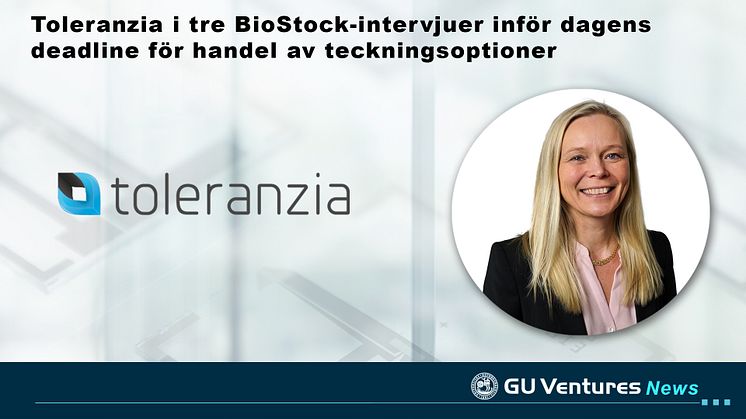 Toleranzia i tre BioStock-intervjuer inför dagens deadline för handel av teckningsoptioner