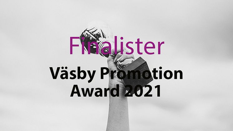 Här är finalisterna i Väsby Promotion Award 2021