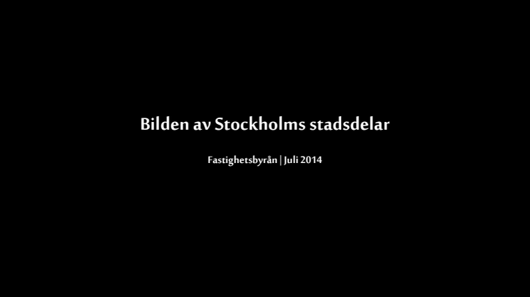 Undersökningsresultat - Stockholms stadsdelar juli 2014