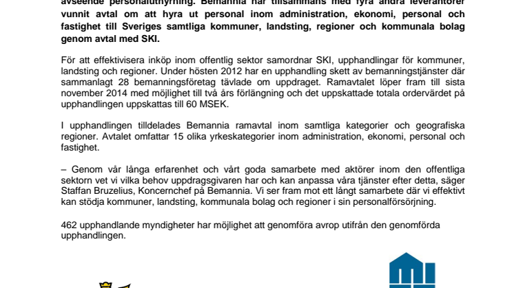  Uppsala Kommun och Micasa Fastigheter i Stockholm AB har anslutit sig till avtalet mellan Bemannia och SKL Kommentus Inköpscentral AB