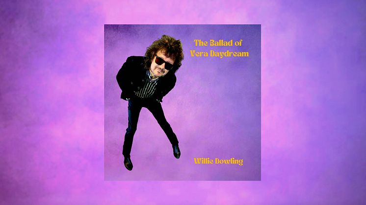 The Ballad of Vera Daydream - Willie Dowling