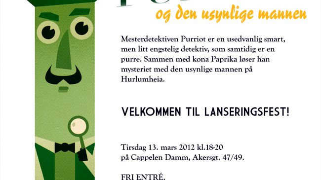 Lansering av Purriot og den usynlige mannen