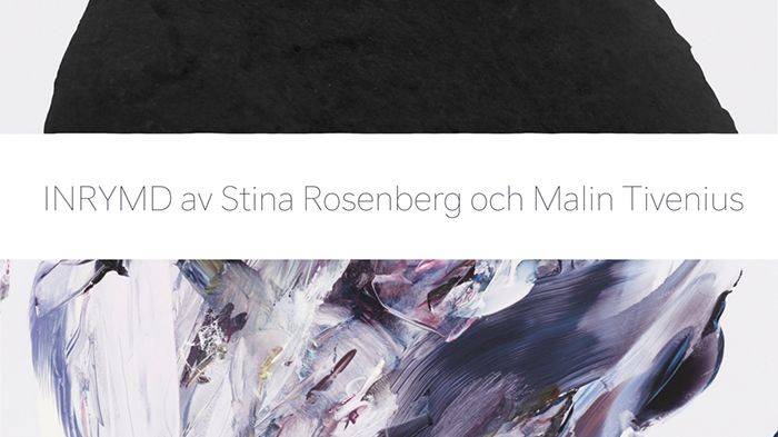 INRYMD - utställning av konstnärerna Stina Rosenberg och Malin Tivenius