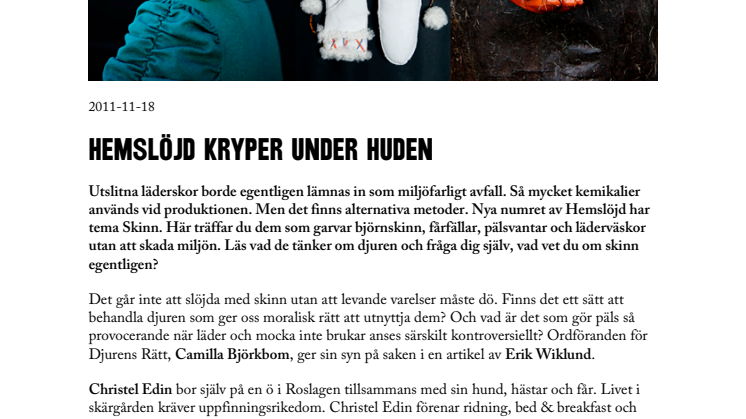 Hemslöjd kryper under huden