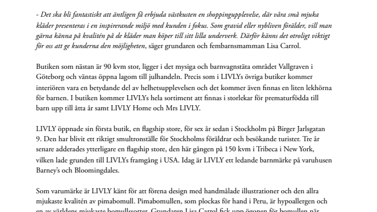 LIVLY fortsätter att expandera och slår nu upp portarna till ytterligare en butik i Sverige – den här gången i Göteborg!