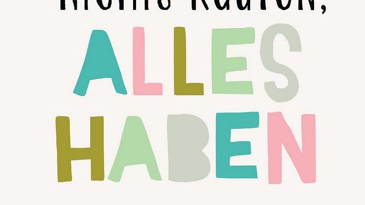 Nichts kaufen, alles haben - In 7 Schritten zu einem konsumfreien, nachhaltigen und großzügigen Leben