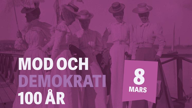 Mod och demokrati är namnet på årets evenemang för Internationella kvinnodagen. Det anspelar på de 100 år av allmän rösträtt i Sverige och på modet som driver människor i kampen för lika rättigheter.