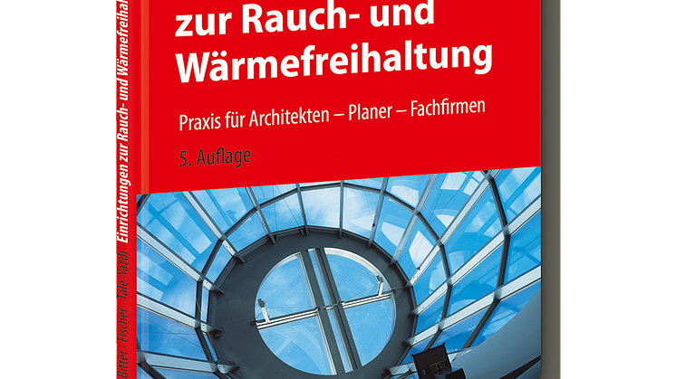 Einrichtungen zur Rauch- und Wärmefreihaltung