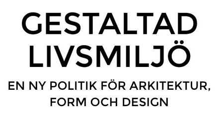 Gestaltad livsmiljö - Svensk Form  kommenterar utredningens förslag 