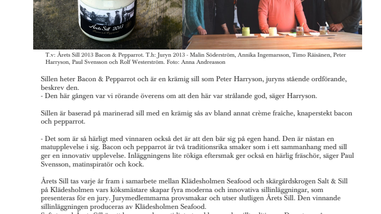 Timo Räisänen, Malin Söderström, Paul Svensson, Annika Ingemarsson samt Rolf Westerström och Peter Harryson utsåg ”Bacon & Pepparrot" till Årets Sill 2013 