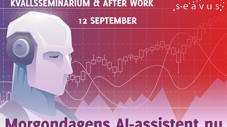 Kvällsseminarium och After Work: Morgondagens AI-assistent nu! 