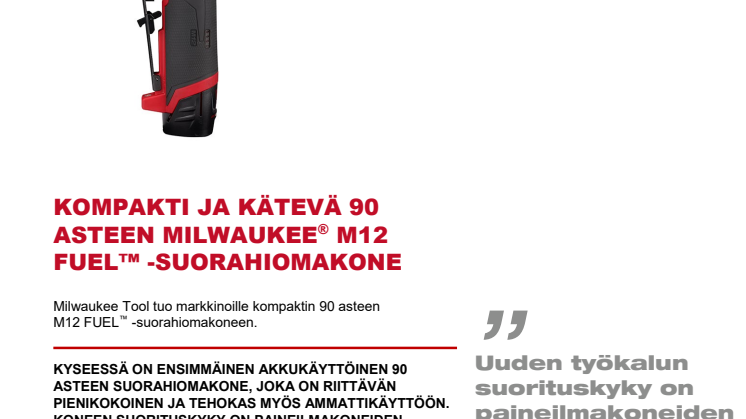 KOMPAKTI JA KÄTEVÄ 90 ASTEEN MILWAUKEE® M12 FUEL™ -SUORAHIOMAKONE