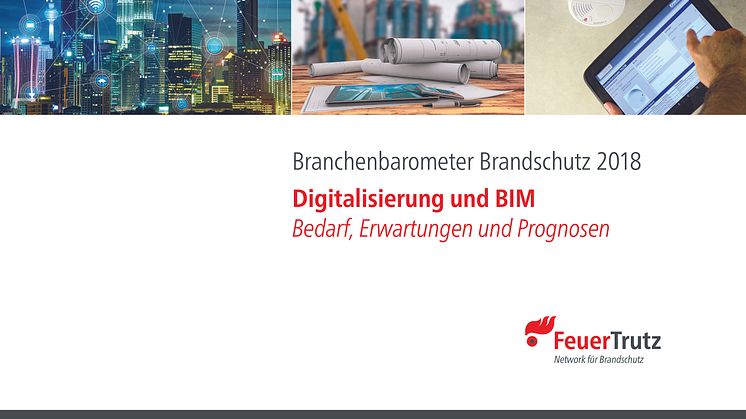 Der neue FeuerTrutz „Branchenbarometer Brandschutz 2018“  