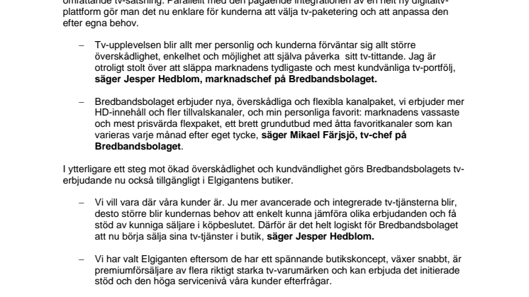 Bredbandsbolaget erbjuder tv-tittarna en mer flexibel upplevelse