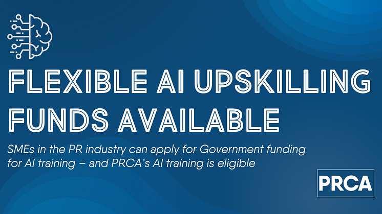 SMEs in the PR industry are able to apply for Government funding for AI training – and PRCA’s AI training is eligible 