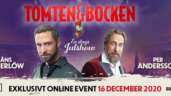 DEN HYLLADE JULSHOWEN ”TOMTEN&BOCKEN” SÄNDS ONLINE – EN UNIK KVÄLL DEN 16 DECEMBER LIVE TILLSAMMANS MED MÅNS ZELMERLÖW & PER ANDERSSON!