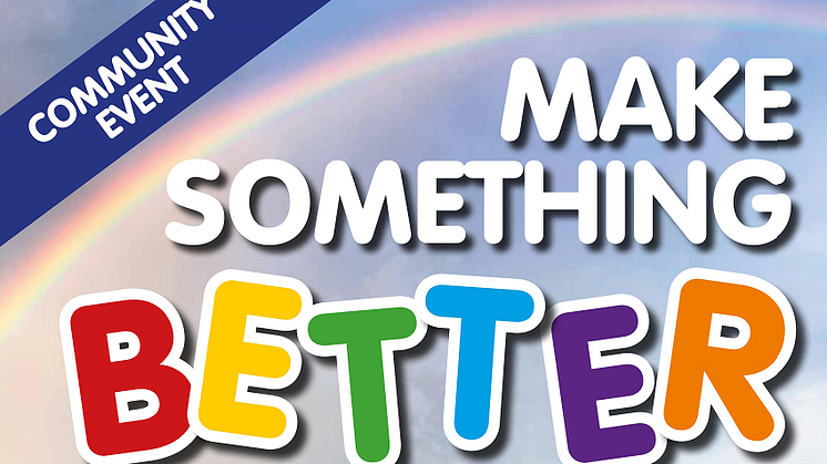 Join us on Saturday 31st July and Make Something Better