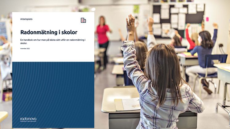 Ny handbok ska förenkla radonmätning på svenska skolor