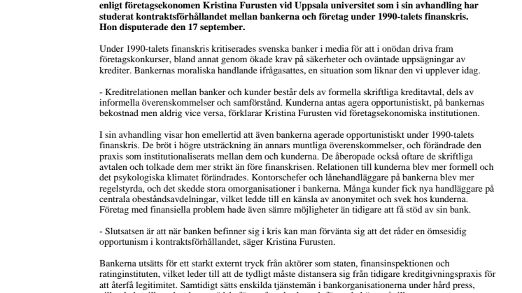 Kriser får bankerna att agera mer opportunistiskt