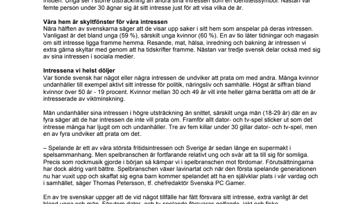Intressena svenskarna skyltar med – och de vi vill dölja 