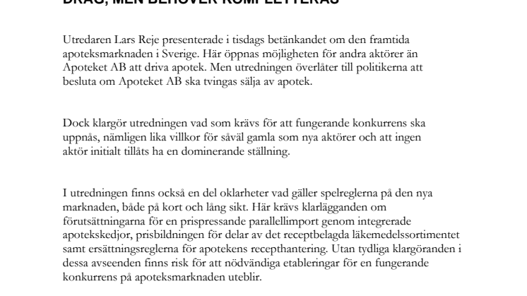 APOTEKSUTREDNINGENS BETÄNKANDE BRA I STORA DRAG, MEN BEHÖVER KOMPLETTERAS