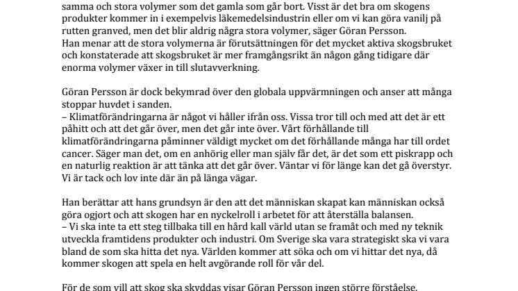Göran Persson anser att det är vårt moraliska ansvar att bruka skog