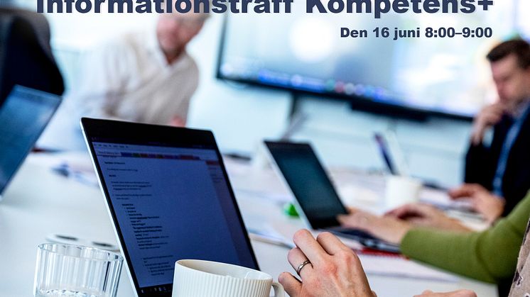 Välkommen till infoträff om Kompetens+ avs kompetenstillförsel