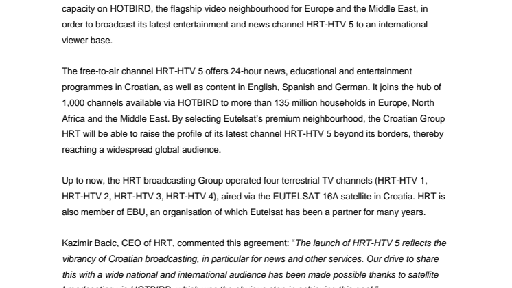 The new Croatian public channel HRT-HTV 5 displays its international ambitions by selecting HOTBIRD for satellite broadcasting